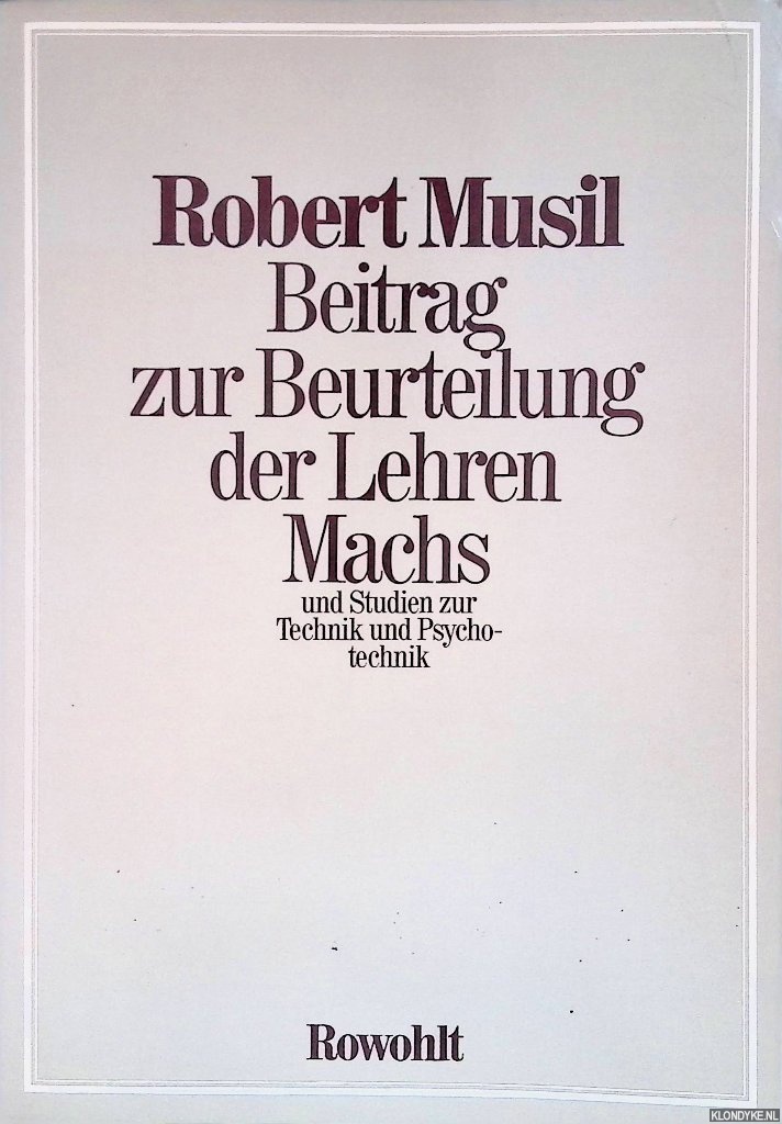 Musil, Robert - Beitrag zur Beurteilung der Lehren Machs und Studien zur Technik und Psychotechnik