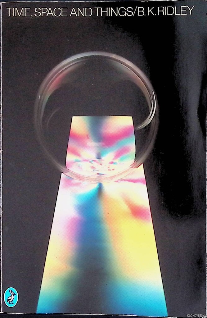 Ridley, B.K. - Time, Space and Things