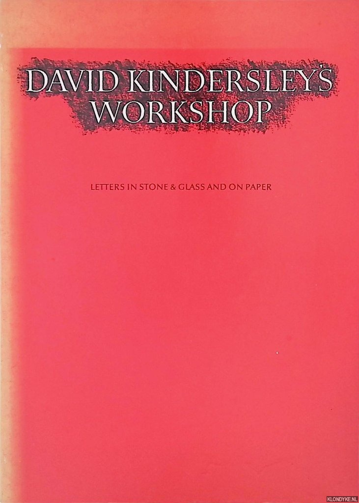 Lof, Nico van der (introductie) - David Kindersley's workshop. Letters in stone glass and on paper