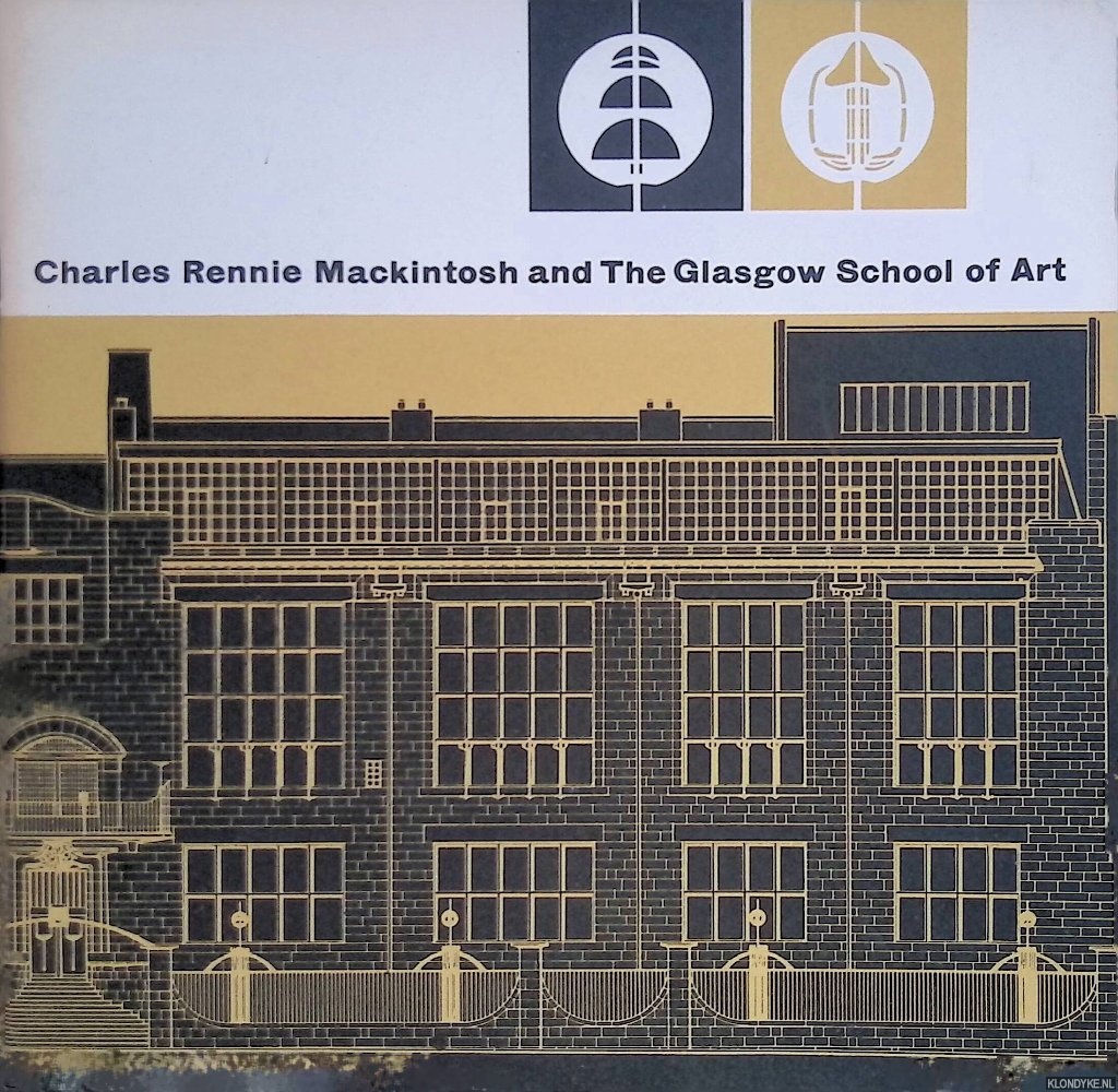 Bliss, Douglas Percy - Charles Rennie Mackintosh and The Glasgow School of Art