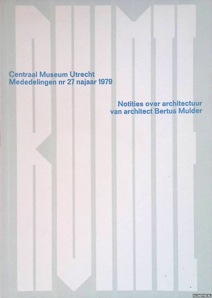 Burkom, Frans van & Daan Out & Derk Snoep & Matty Veldkamp & Ida van Zijl - Notities over architectuur van architect Bertus Mulder