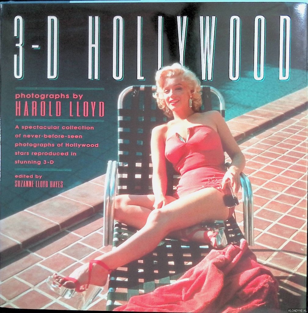 Hayes, Suzanne Lloyd - 3-D Hollywood: A spectacular collection of never-before-seen photographs of Hollywood stars reproduced in stunning 3-D
