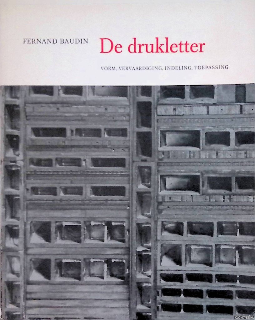 Baudin, Fernand - De drukletter. Vorm, vervaardiging, indeling, toepassing.