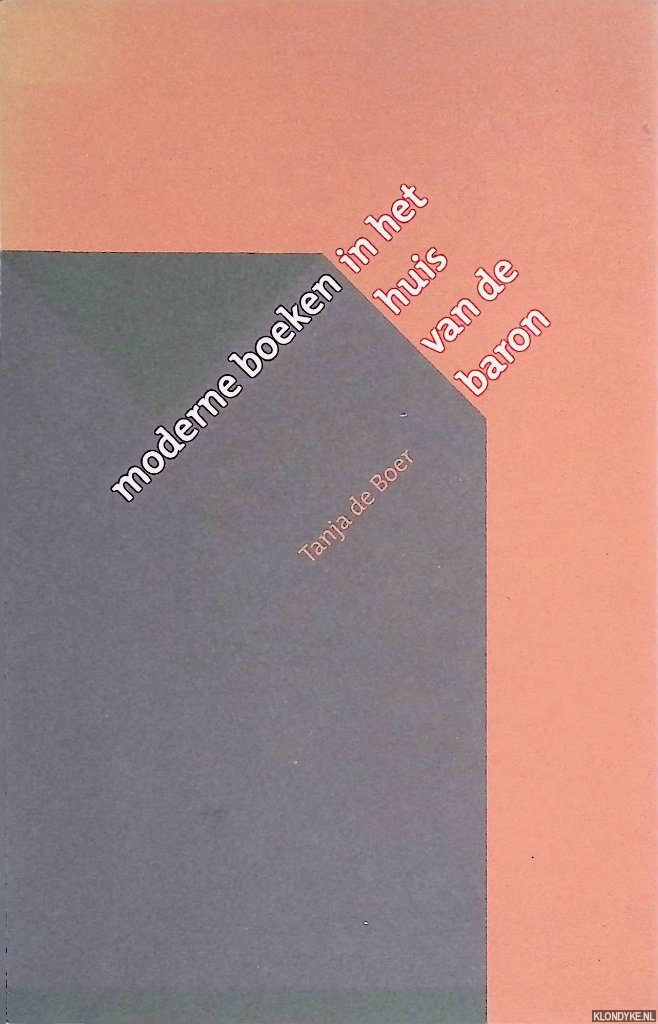 Boer, Tanja de - Moderne boeken in het huis van de baron. Het verzamelbeleid van het Museum van het Boek