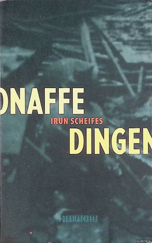 Scheifes, Irun - Onaffe dingen *GESIGNEERD*