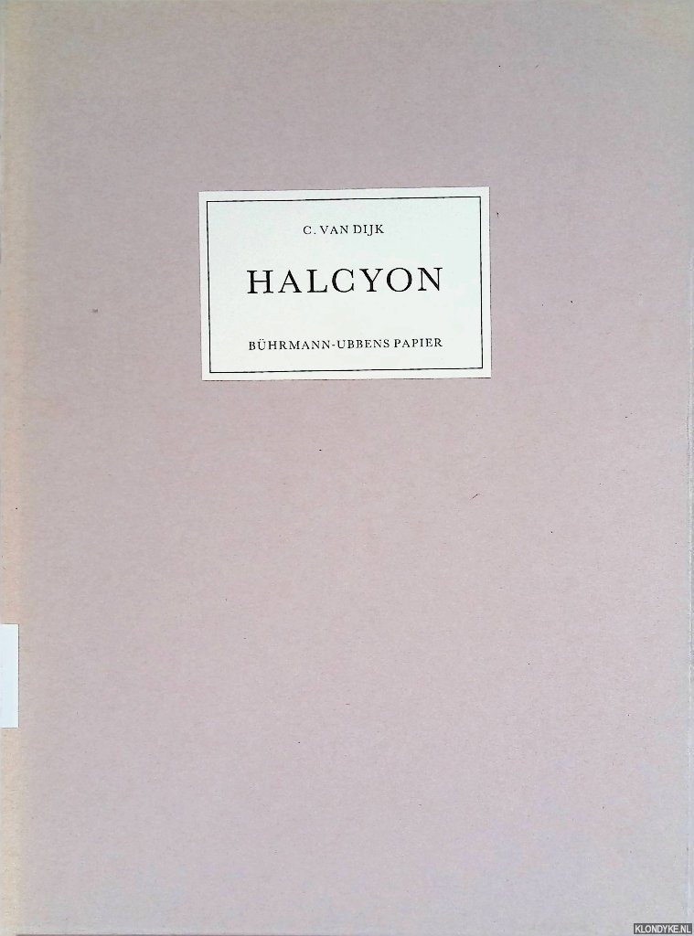 Dijk, C. van - Halcyon - het mooiste typografische tijdschrift ooit in ons land gemaakt