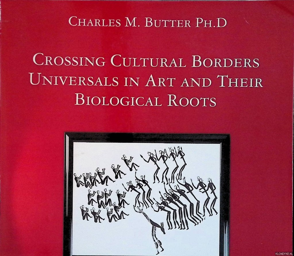 Butter, Charles M. - Crossing Cultural Borders: Universals in Art and Their Biological Roots *SIGNED*