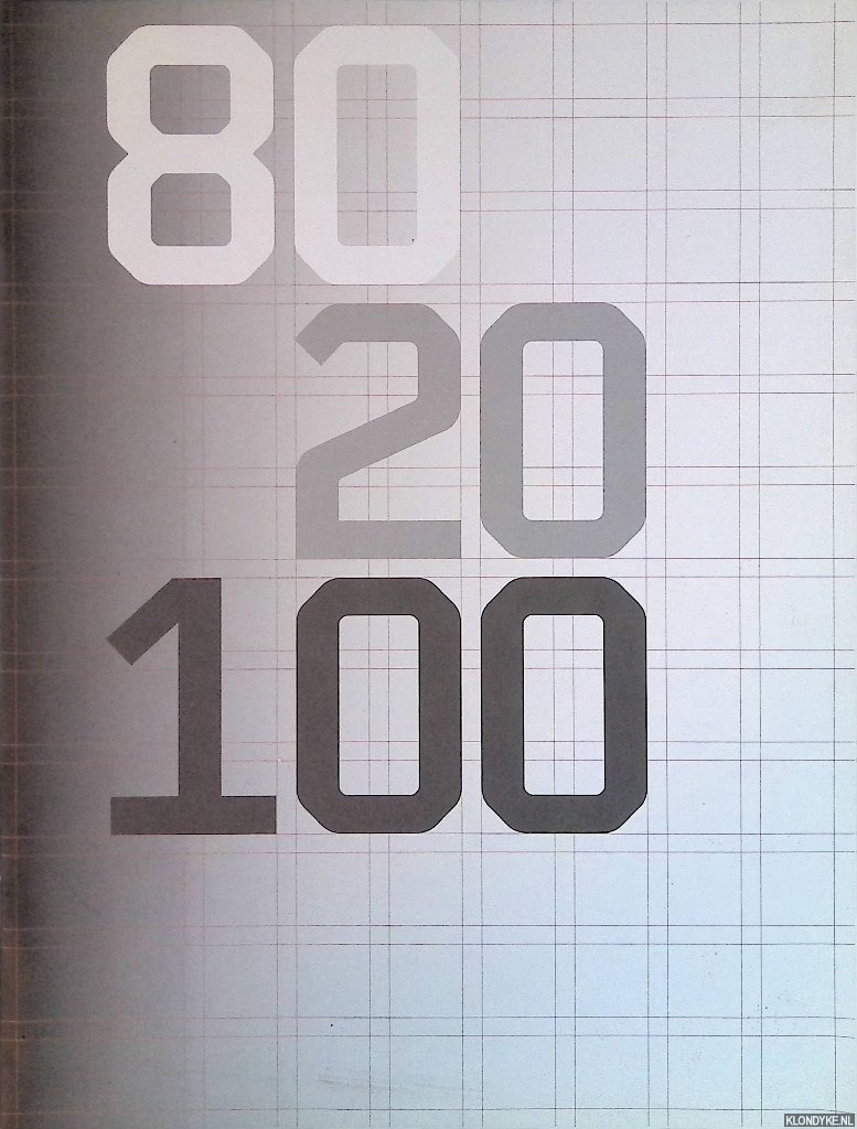 Bos, Ben - 80 20 100: Wim Crouwel Eighty - Nijhof Lee Twenty - One Hundred Crouwel Designs