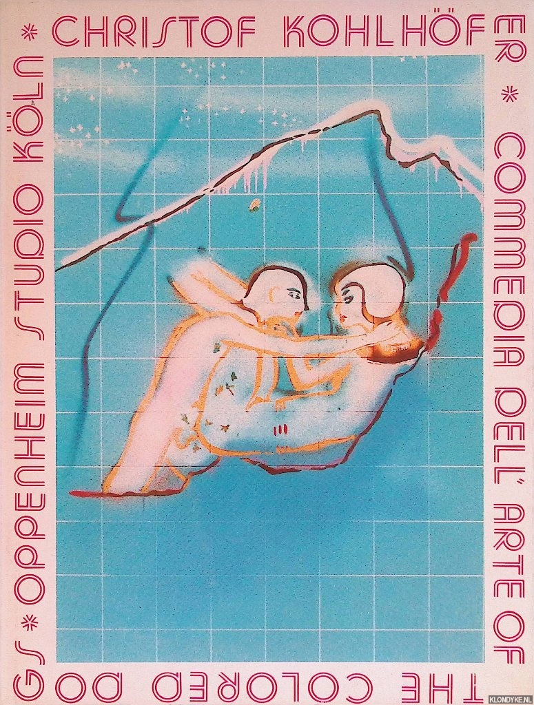 Kohlhfer, Christoph - Kohlhfer: Commedia dell'Arte of the Colored Dogs.