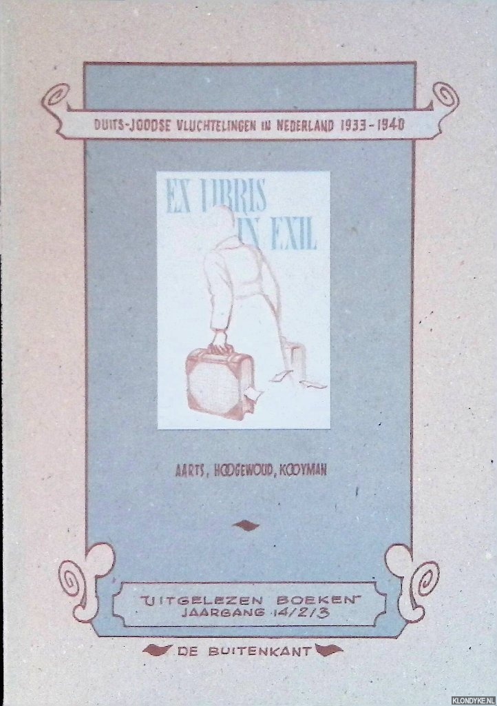Aarts, Jan & Frits Hoogewoud & Chris Kooyman - Ex libris in exil: Duits-Joodse vluchtelingen in Nederland 1933-1940