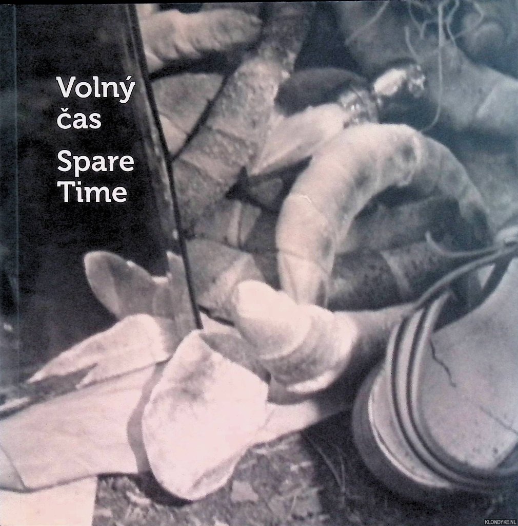 Hartmann, Ivan & Svetlana Michajlov - Spare time: Utopias on the Verge of Commonness