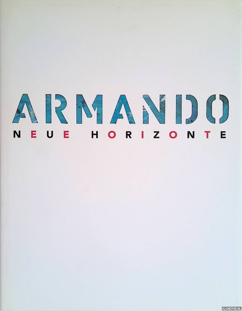 Strieder, Barbara & Ron Manheim - Armando: Neue Horizonte: Malerei, Plastik, Steindruck