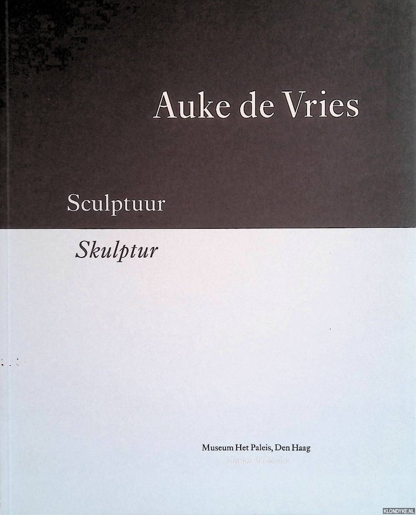 Kaiser, F. - Auke de Vries: Sculptuur / Skulptur