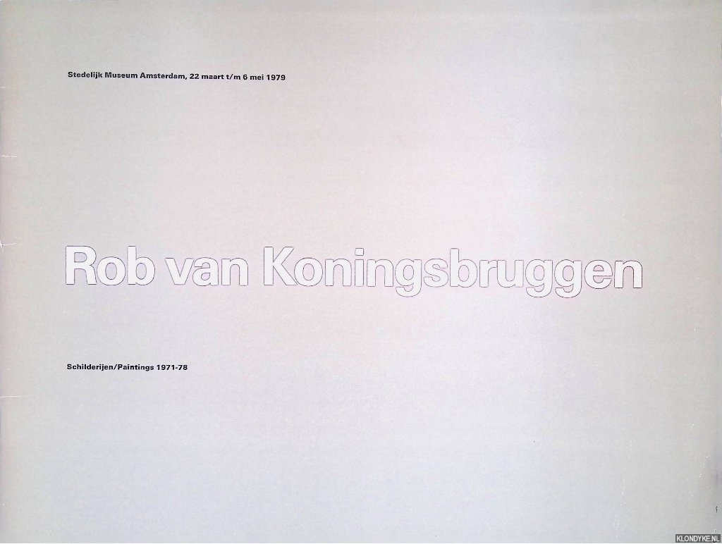 Dippel, Rini - Stedelijk Museum Amsterdam: Rob van Koningsbruggen. Schilderijen. Paintings 1971-78