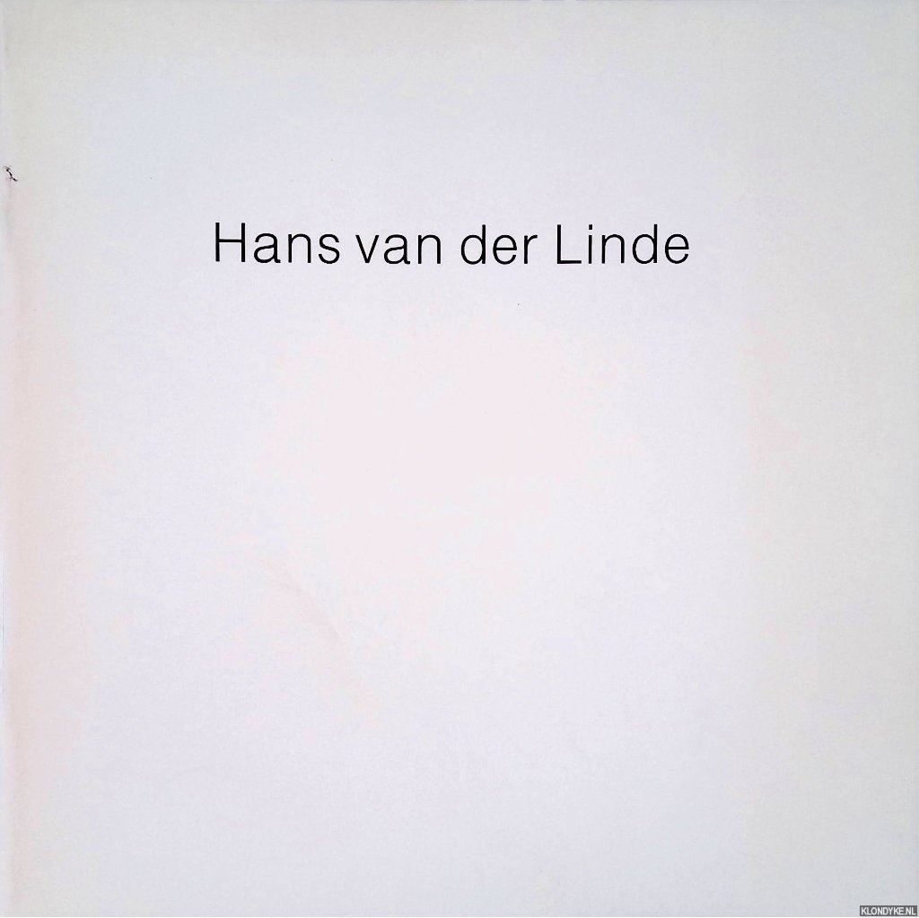 Grinten, Hans van der & Carin Reinders (inleiding) - Hans van der Linde: schilderijen, grafiek, tekeningen 1988-1990