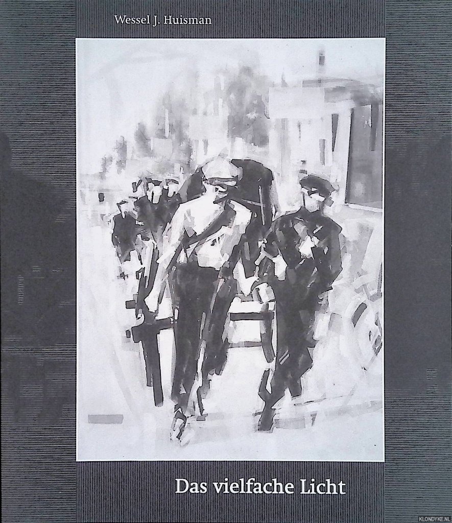 Rood, Kees & Wessel J. Huisman - Wessel J. Huisman: das vielfache Licht