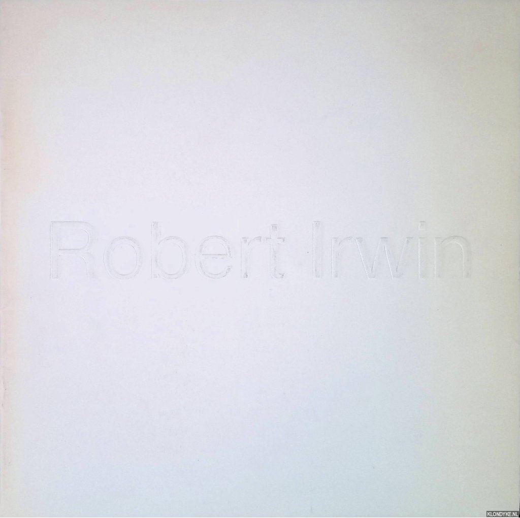 Irwin, Robert - Robert Irwin: Museum of Contemporary Art, Chicago, Illinois, November 8, 1975 to January 4, 1976.