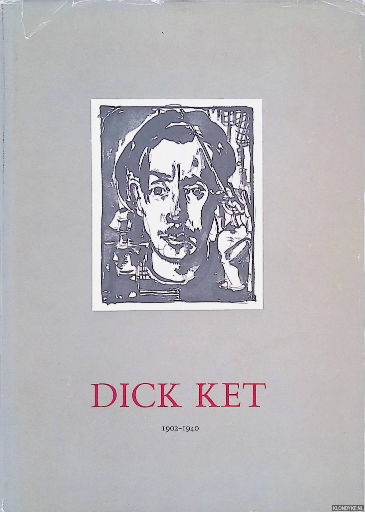 Gruyter, Jos de & Johan Mekkink - Dick Ket 1902-1940