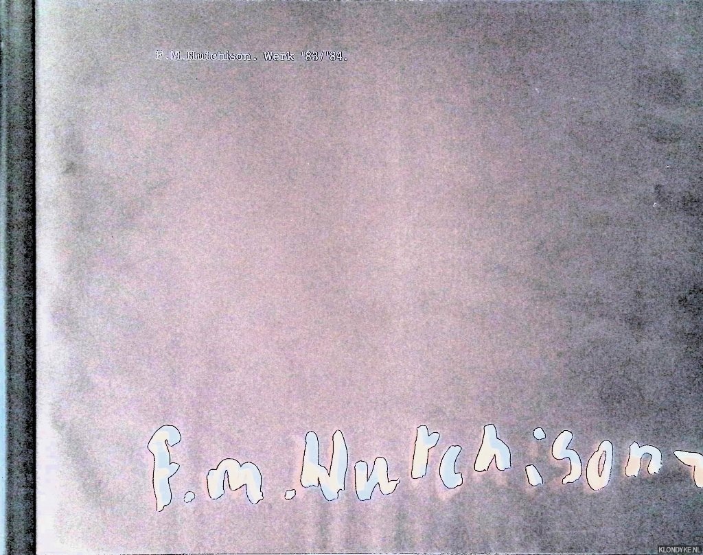 Ploeg, Kees van der - F.M. Hutchison. Werk '83/'84 *SIGNED*