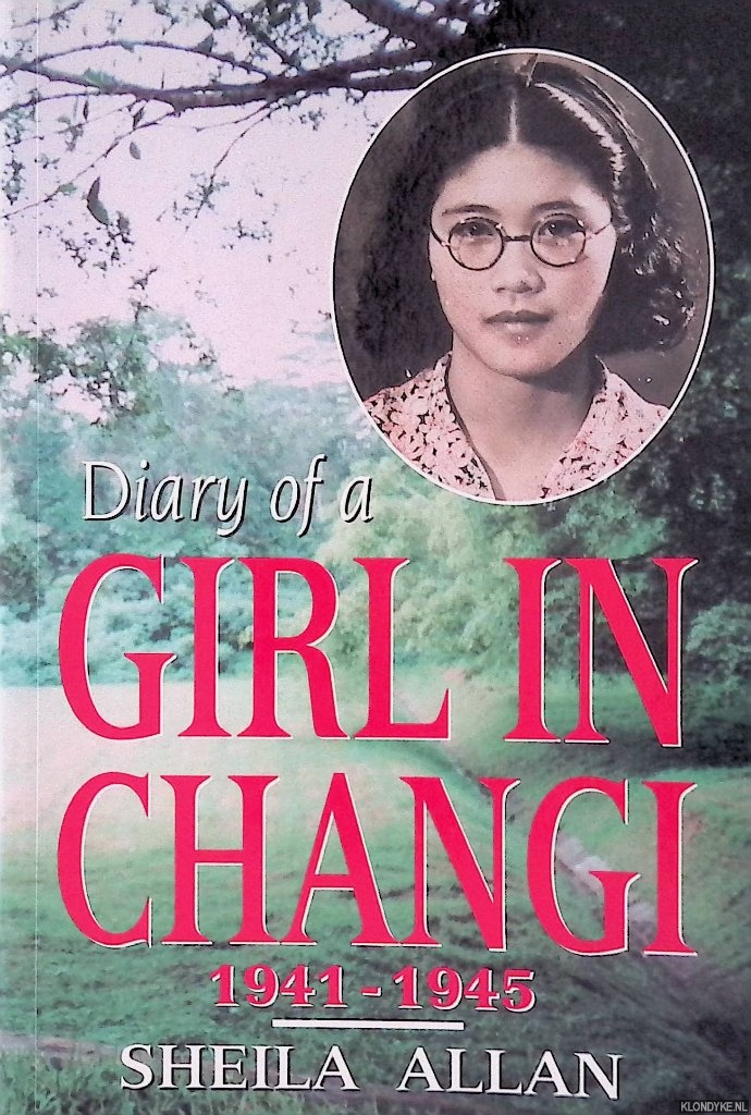 Allan, Sheila - Diary of a Girl in Changi 1941-1945