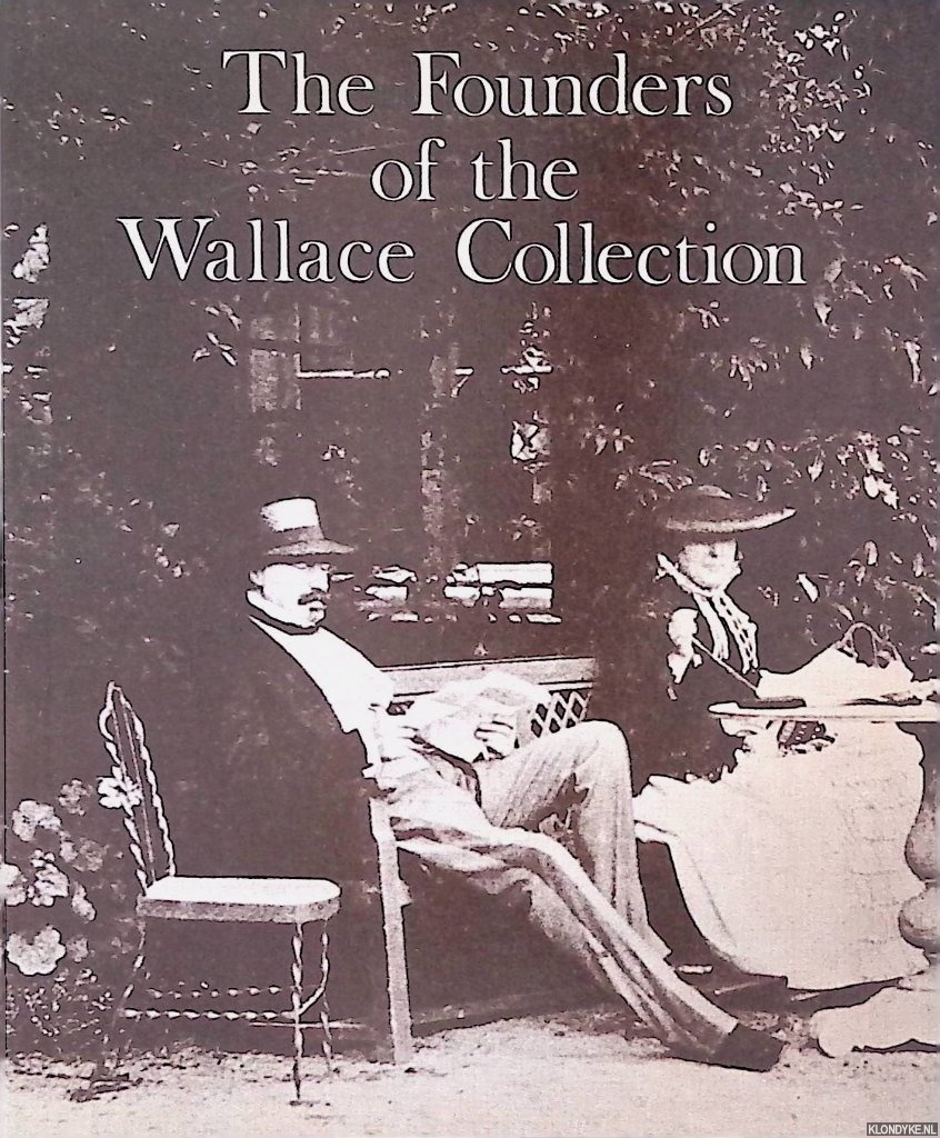 Hughes, Peter - The Founders of the Wallace Collection