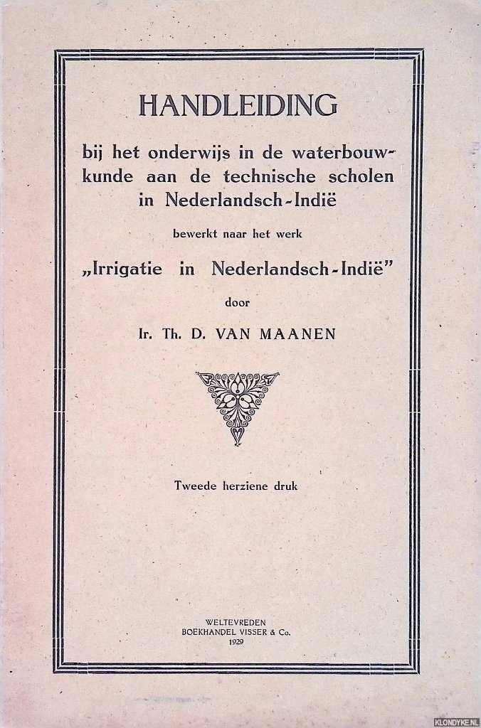 Maanen, Ir. Th.D. van - Handleiding bij het onderwijs in de waterbouwkunde aan de technische scholen in Nederlandsch-Indi