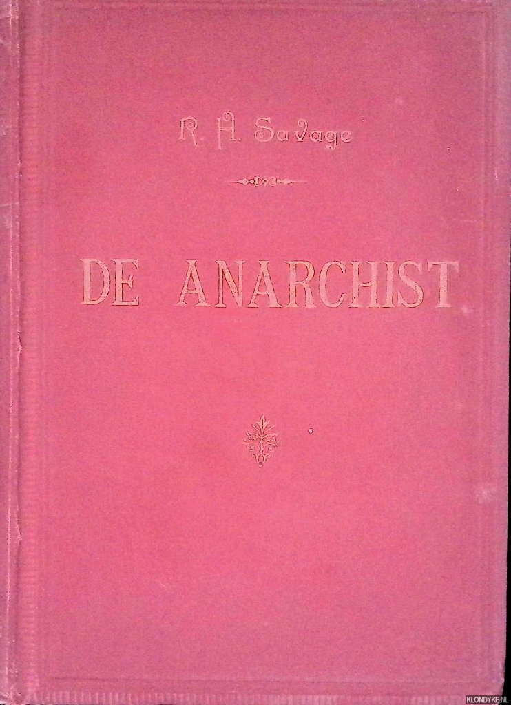 Savage, Richard Henry - De Anarchist