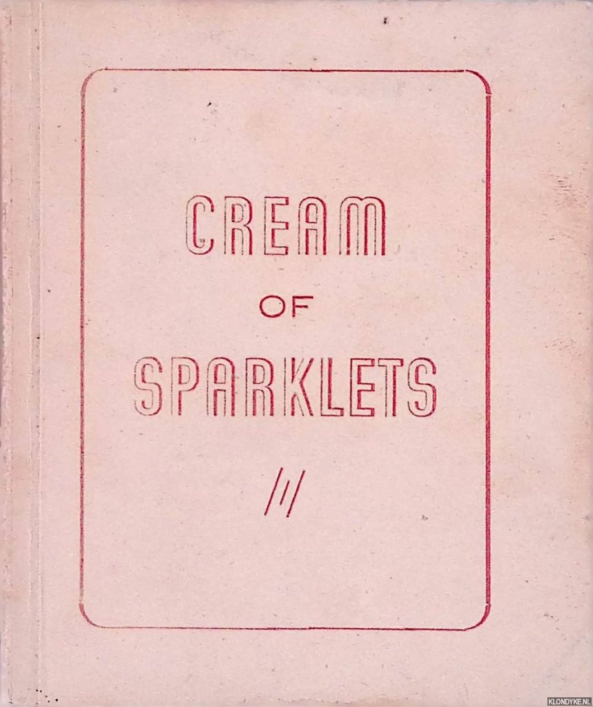 Greig Smith, William - Cream of Sparklets: A collection of the choicest items selected from all sparklets booklets issued since their inception in october 1940, has been prepared to marke the 25th years ' jubilee of the perpetrator