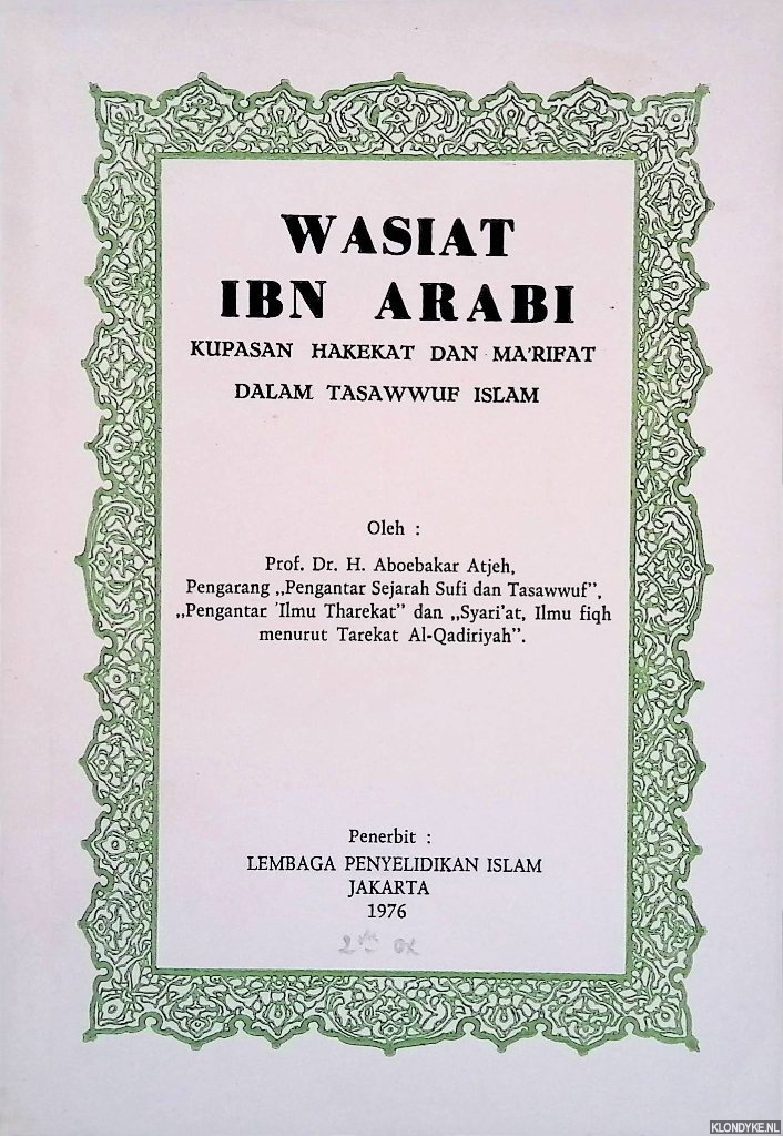 Aboebakar Atjeh, prof.dr. H. - Wasiat ibn arabi: kupasan hakekat dan ma'rifat dalam tasawwuf islam