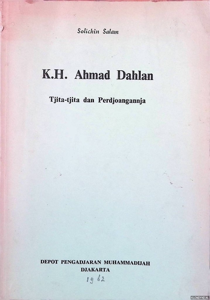 Ahmad Dahlan, K.H. - Solichin Salam: K.H. Ahmad Dahlan: Tjita-tjita dan Perdjoangannja