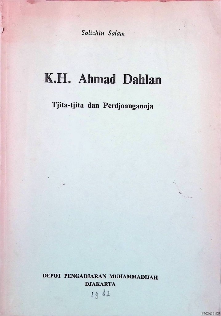 Ahmad Dahlan, K.H. - Solichin Salam: K.H. Ahmad Dahlan: Tjita-tjita dan Perdjoangannja