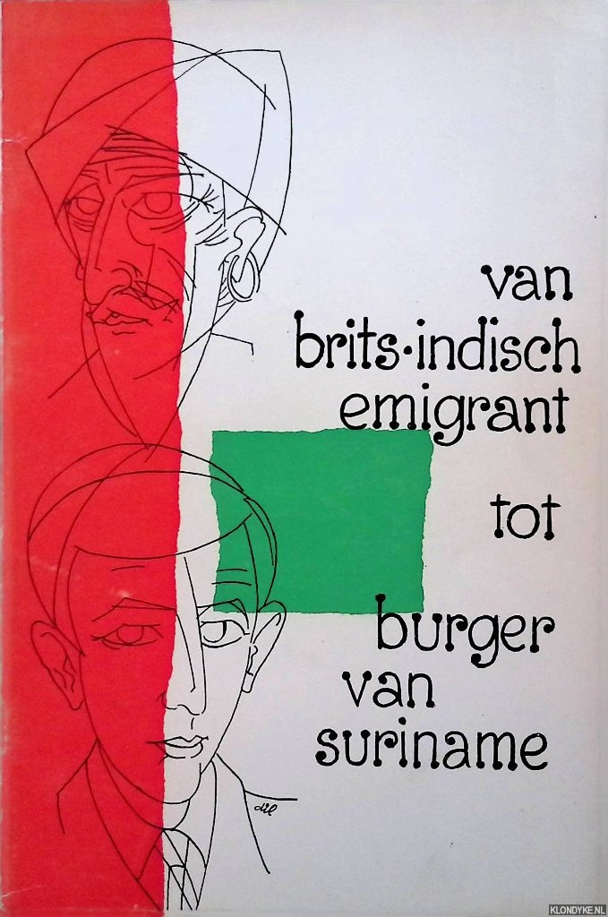 Azimullah, E.G. & H. Ganpat & W.I. Lutchman (redaktie-komissie) - Van Brits-Indisch emigrant tot burger van Suriname: 1873 5 juni 1963: gedenkboek