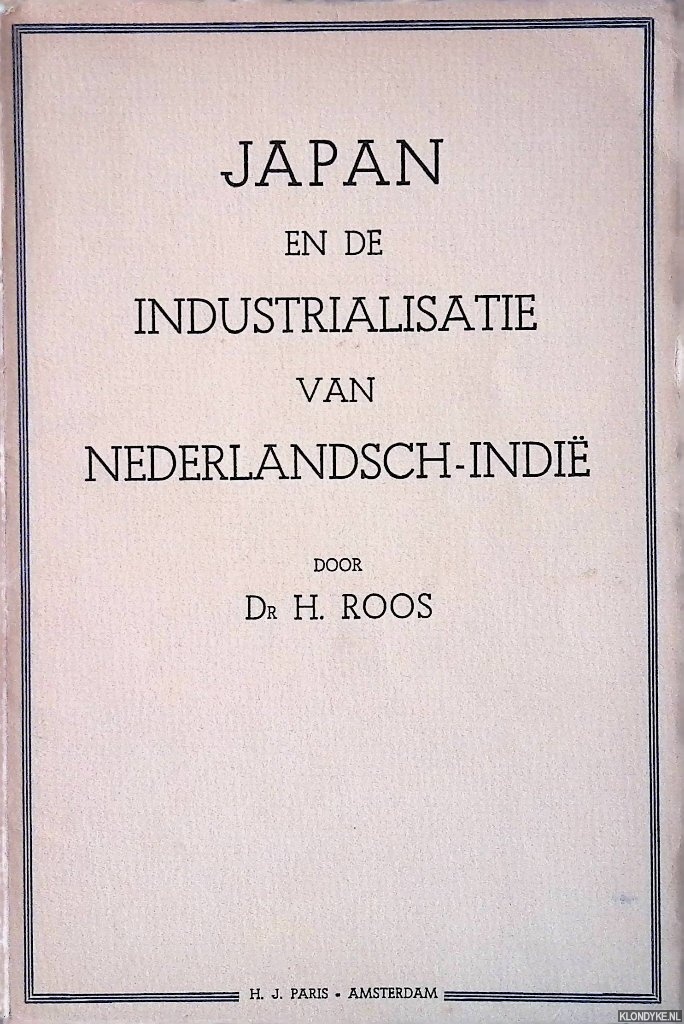Roos, Dr. H. - Japan en de industrialisatie van Nederlandsch-Indi