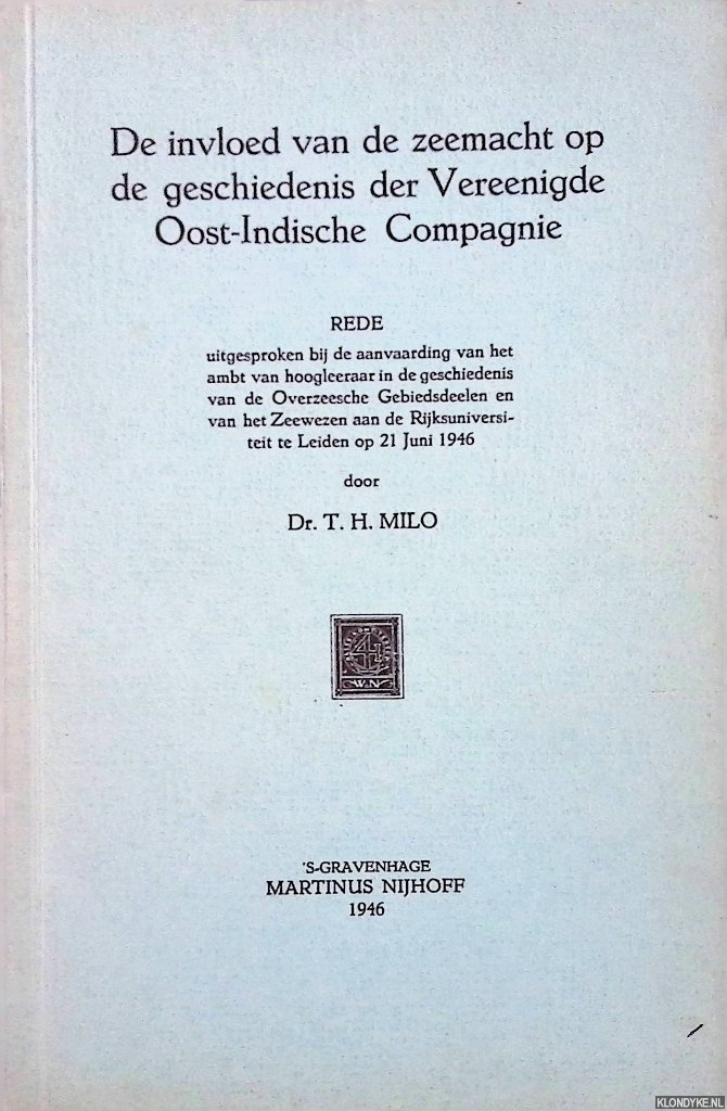 Milo, Dr. T.H. - De invloed van de zeemacht op d egeschiedenis der Verenigde Oost-Indische Compagnie: rede