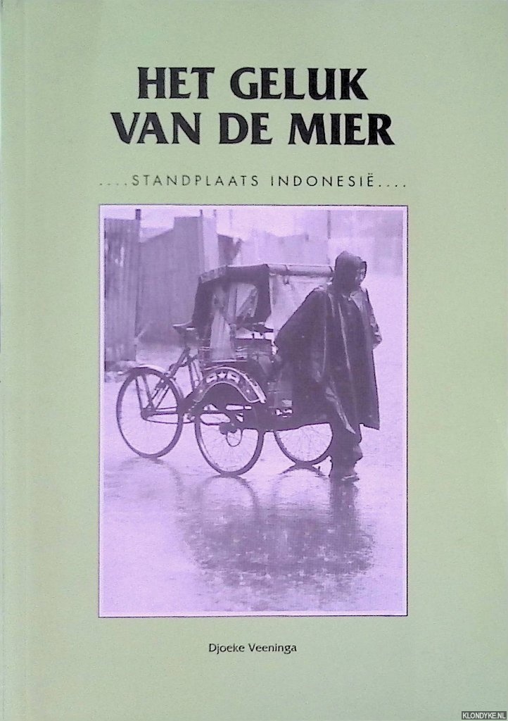 Veeninga, Djoeke - Het geluk van de mier: standplaats Indonesi