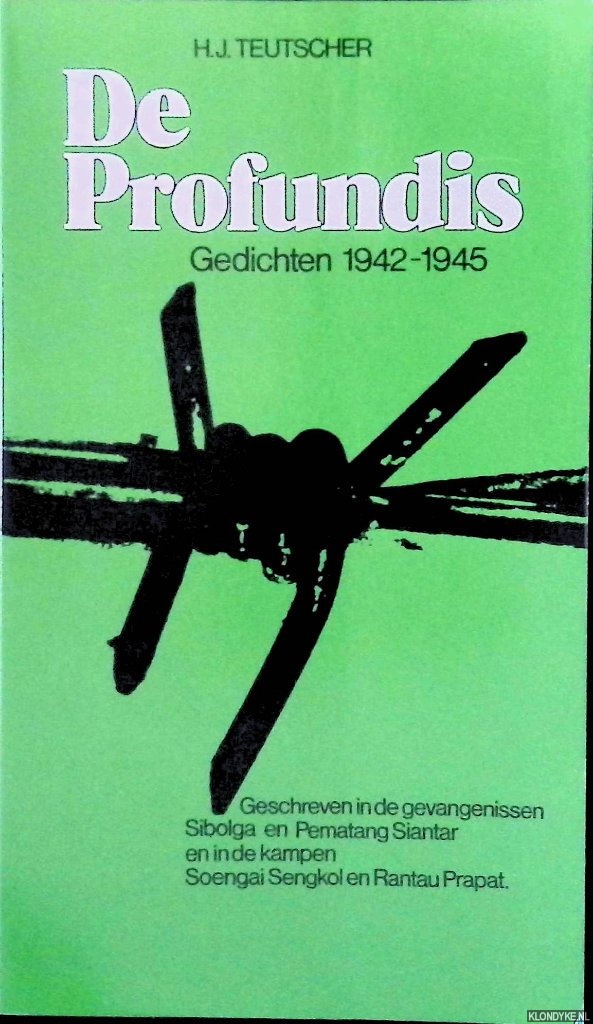 Teutscher, H.J. - De Profundis: gedichten 1942-1945. Geschreven in d egevangenissen Sibolga en Pematang Siantar en in de kampen Sengkol en Rantau Prapat
