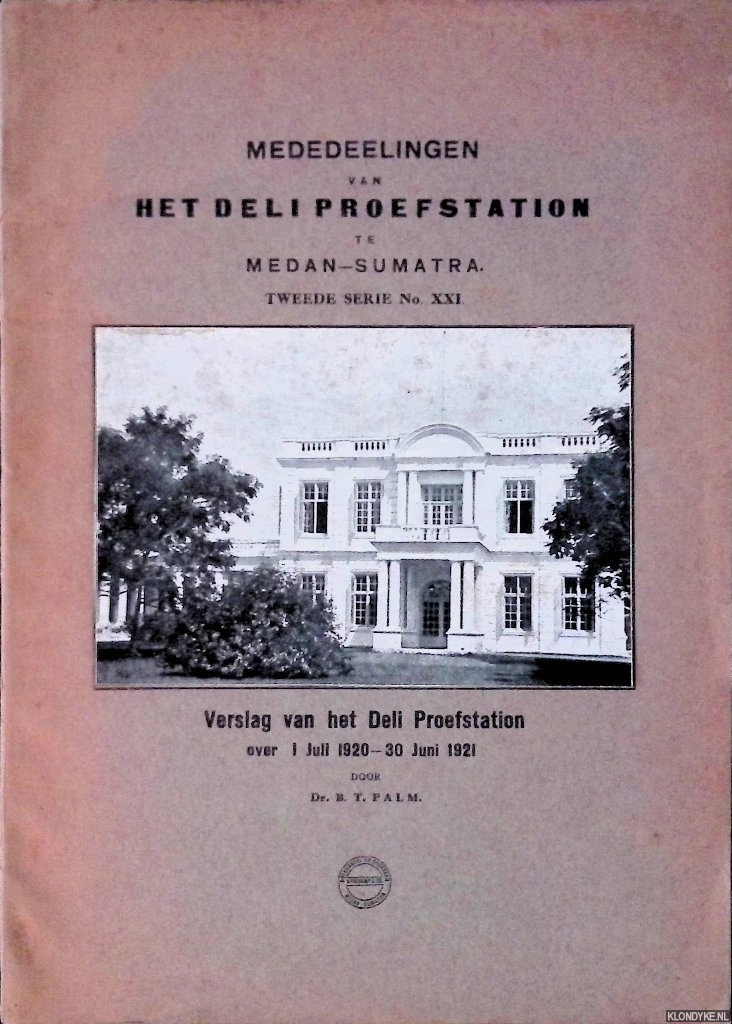 Palm, Dr. B.T. - Verslag van het Deli Proefstation over 1 Juli 1920-30 Juni 1921