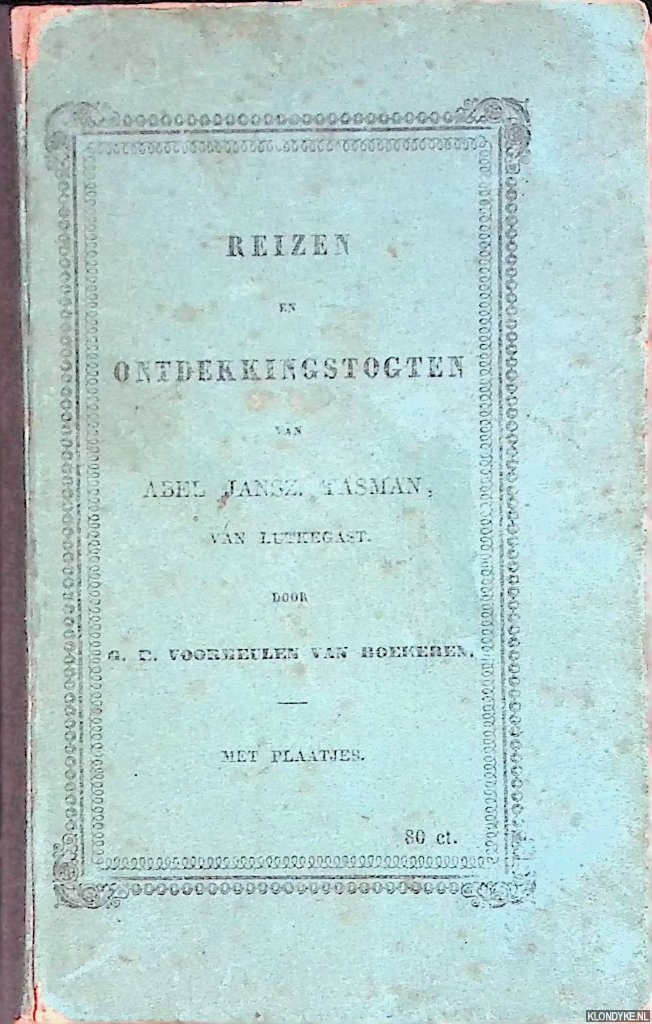 Voormeulen van Boekeren, G.R. - Reizen en ontdekkingstogten van Abel Jansz. Tasman, van Lutkegast