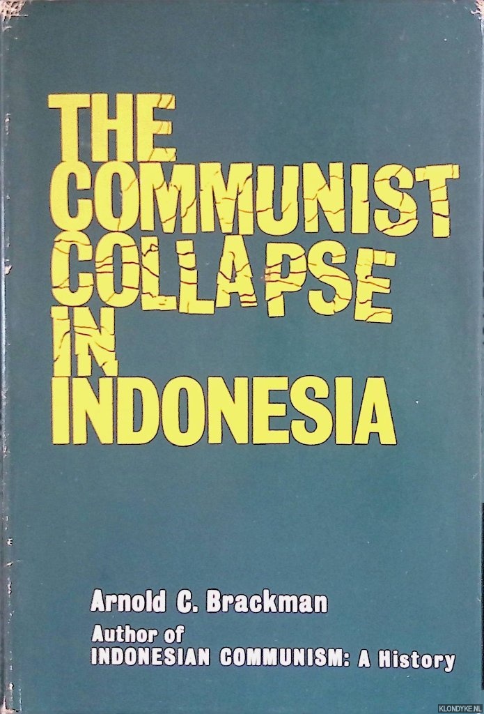 Brackman, Arnold C. - The communist collapse in Indonesia