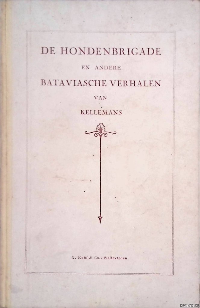 Kellemans - De hondenbrigade en andere Bataviasche verhalen