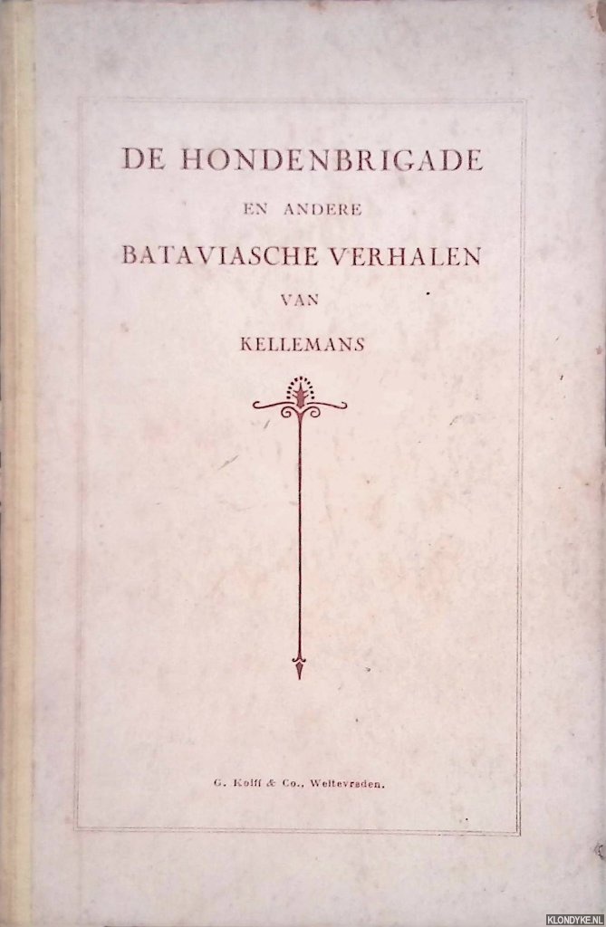 Kellemans - De hondenbrigade en andere Bataviasche verhalen