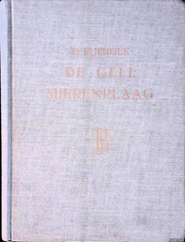 Rijkhoek, D. - De gele mierenplaag. Ja z was het in de interneringskampen op Noord-Sumatra