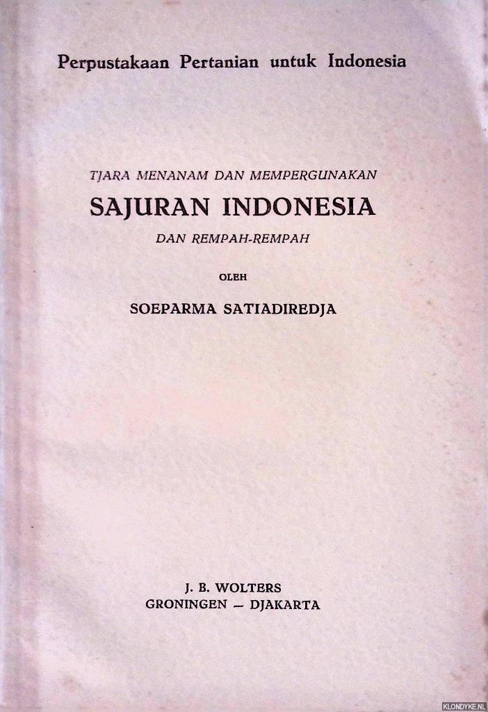 Satiadiredja, Soeparma - Tjara menanamdan mempergunakan sajuran Indonesia dan rempah-rempah