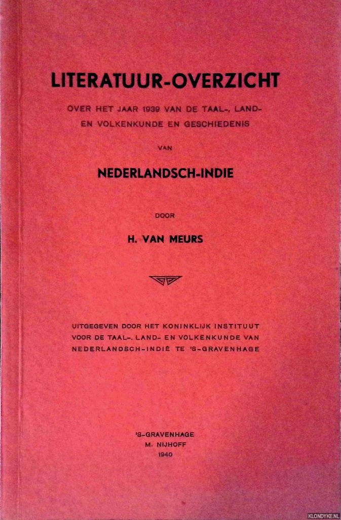 Meurs, H. van - Literatuur-overzicht over het jaar 1939 van de taal-, en land- en volkenkunde en geschiedenis van Nederlandsch-Indi
