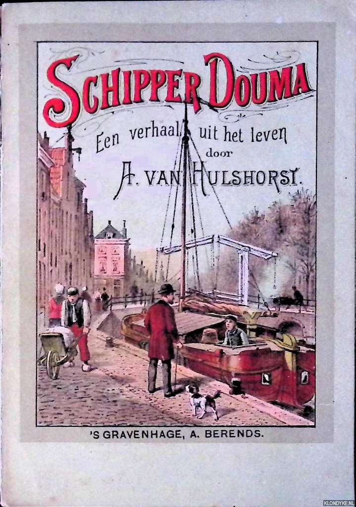 Hulshorst, A. van - Schipper Douma: een verhaal uit het leven