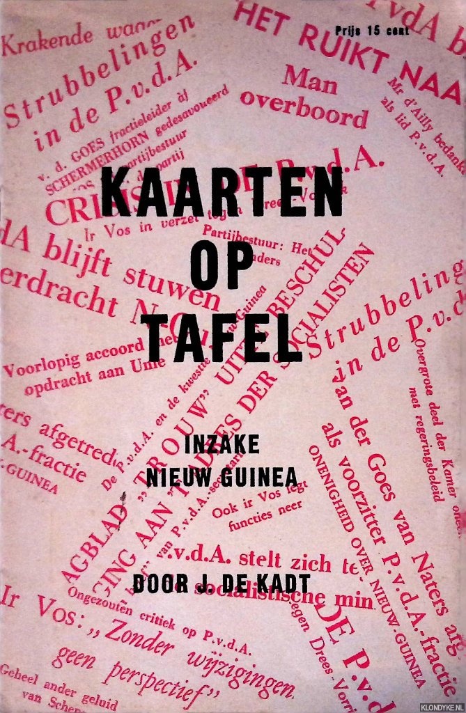 Kadt, J. de - Kaarten op tafel inzake Nieuw Guinea: redevoering gehouden op 19 januari 1951 in de Tweede Kamer der Staten Generaal