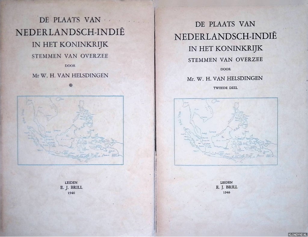 Helsdingen, Mr. W.H. van - De plaats van Nederlandsch-Indi in het koninkrijk: stemmen van overzee (2 delen)