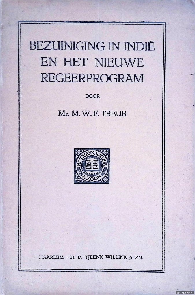 Treub, M.W.F. - Bezuiniging in Indi en het nieuwe regeerprogram