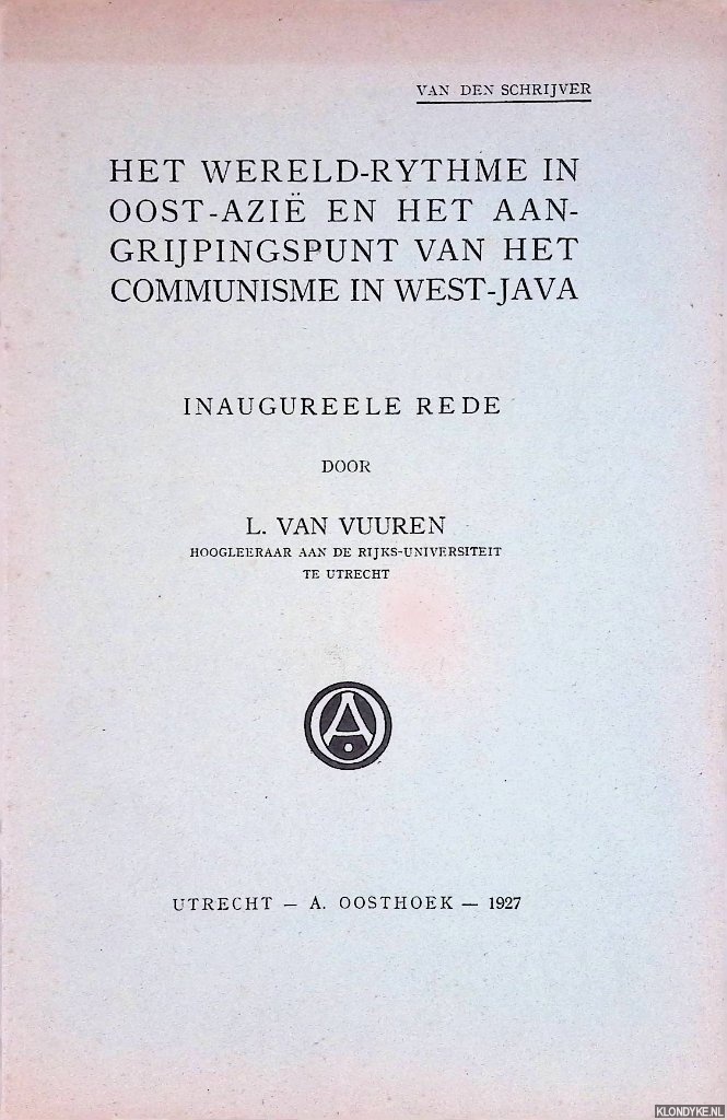 Vuuren, L. van - Het wereld-rythme in Oost-Azi en het aangrijpingspunt van het communisme in West-Java: inaugureele rede