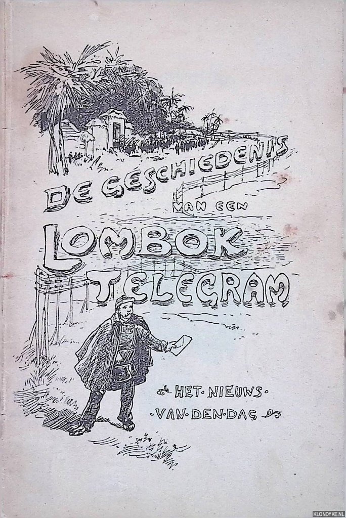 Beijers, J.L. - De geschiedenis van een Lombok-telegram